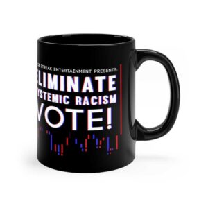 Eliminate Systemic Racism - VOTE mug