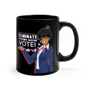 Eliminate Systemic Racism - VOTE! mug Victoria